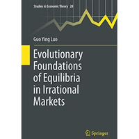 Evolutionary Foundations of Equilibria in Irrational Markets [Hardcover]