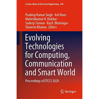 Evolving Technologies for Computing, Communication and Smart World: Proceedings  [Hardcover]