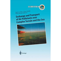 Exchange and Transport of Air Pollutants over Complex Terrain and the Sea: Field [Paperback]