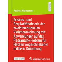 Existenz- und Regularit?tstheorie der zweidimensionalen Variationsrechnung mit A [Paperback]