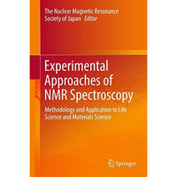 Experimental Approaches of NMR Spectroscopy: Methodology and Application to Life [Hardcover]