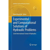 Experimental and Computational Solutions of Hydraulic Problems: 32nd  Internatio [Paperback]