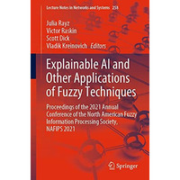 Explainable AI and Other Applications of Fuzzy Techniques: Proceedings of the 20 [Paperback]