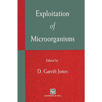 Exploitation of Microorganisms [Hardcover]