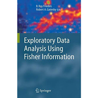 Exploratory Data Analysis Using Fisher Information [Hardcover]