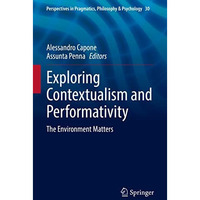 Exploring Contextualism and Performativity: The Environment Matters [Hardcover]