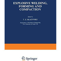 Explosive Welding, Forming and Compaction [Paperback]