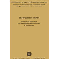 Exportgemeinschaften: Ergebnisse einer Untersuchung ?ber gemeinschaftliche Expor [Paperback]