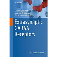 Extrasynaptic GABAA Receptors [Hardcover]