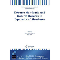 Extreme Man-Made and Natural Hazards in Dynamics of Structures [Paperback]