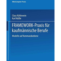 FRAMEWORK-Praxis f?r kaufm?nnische Berufe: Band 1: Modelle auf Kommandoebene [Paperback]