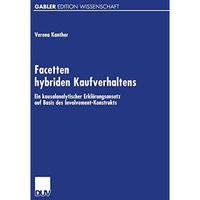 Facetten hybriden Kaufverhaltens: Ein kausalanalytischer Erkl?rungsansatz auf Ba [Paperback]