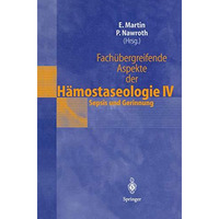 Fach?bergreifende Aspekte der H?mostaseologie IV: 6. Heidelberger Symposium H?mo [Paperback]