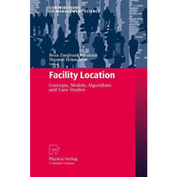 Facility Location: Concepts, Models, Algorithms and Case Studies [Paperback]