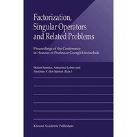 Factorization, Singular Operators and Related Problems [Hardcover]