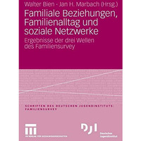 Familiale Beziehungen, Familienalltag und soziale Netzwerke: Ergebnisse der drei [Paperback]