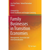 Family Businesses in Transition Economies: Management, Succession and Internatio [Paperback]