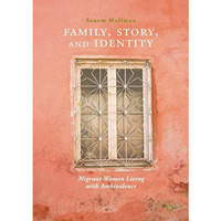 Family, Story, and Identity: Migrant Women Living with Ambivalence [Hardcover]