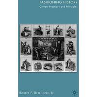 Fashioning History: Current Practices and Principles [Paperback]