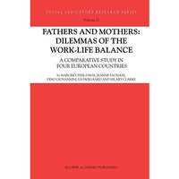 Fathers and Mothers: Dilemmas of the Work-Life Balance: A Comparative Study in F [Paperback]