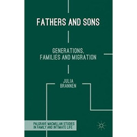 Fathers and Sons: Generations, Families and Migration [Hardcover]