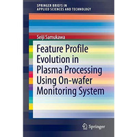 Feature Profile Evolution in Plasma Processing Using On-wafer Monitoring System [Paperback]