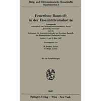 Feuerfeste Baustoffe in der Eisenh?ttenindustrie: Vortragsreihe, veranstaltet vo [Paperback]