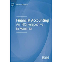 Financial Accounting: An IFRS Perspective in Romania [Paperback]