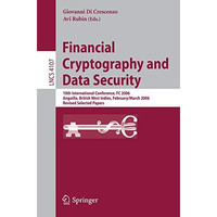 Financial Cryptography and Data Security: 10th International Conference, FC 2006 [Paperback]