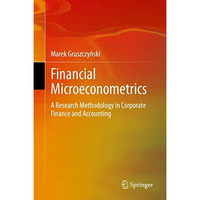 Financial Microeconometrics: A Research Methodology in Corporate Finance and Acc [Hardcover]