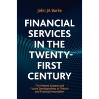 Financial Services in the Twenty-First Century: The Present System and Future De [Paperback]