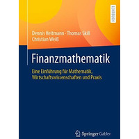 Finanzmathematik: Eine Einf?hrung f?r Mathematik, Wirtschaftswissenschaften und  [Paperback]