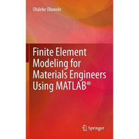 Finite Element Modeling for Materials Engineers Using MATLAB? [Paperback]