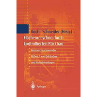 Fl?chenrecycling durch kontrollierten R?ckbau: Ressourcenschonender Abbruch von  [Hardcover]