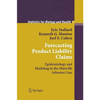 Forecasting Product Liability Claims: Epidemiology and Modeling in the Manville  [Paperback]