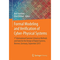 Formal Modeling and Verification of Cyber-Physical Systems: 1st International Su [Paperback]