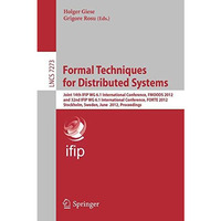 Formal Techniques for Distributed Systems: Joint 14th IFIP WG 6.1 International  [Paperback]