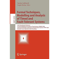 Formal Techniques, Modelling and Analysis of Timed and Fault-Tolerant Systems: J [Paperback]