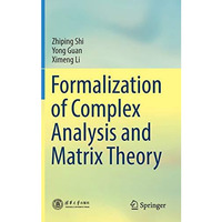 Formalization of Complex Analysis and Matrix Theory [Hardcover]