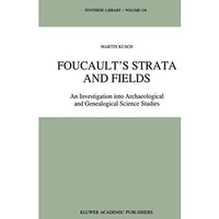 Foucaults Strata and Fields: An Investigation into Archaeological and Genealogi [Paperback]