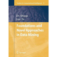 Foundations and Novel Approaches in Data Mining [Hardcover]