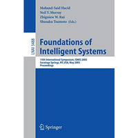 Foundations of Intelligent Systems: 15th International Symposium ISMIS 2005, Sar [Paperback]