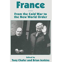 France: From the Cold War to the New World Order [Paperback]