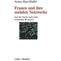 Frauen und ihre sozialen Netzwerke: Auf der Suche nach einer verlorenen Ressourc [Paperback]