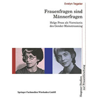 Frauenfragen sind M?nnerfragen: Helge Pross als Vorreiterin des Gender-Mainstrea [Paperback]