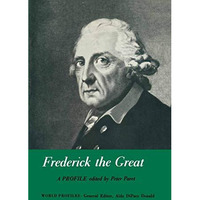 Frederick the Great: A Profile [Paperback]