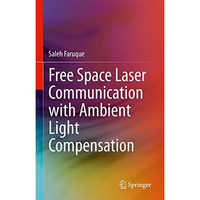 Free Space Laser Communication with Ambient Light Compensation [Hardcover]