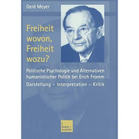 Freiheit wovon, Freiheit wozu?: Politische Psychologie und Alternativen humanist [Paperback]