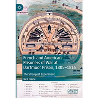 French and American Prisoners of War at Dartmoor Prison, 1805-1816: The Stranges [Hardcover]