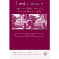 Freud's Memory: Psychoanalysis, Mourning and the Foreign Body [Hardcover]